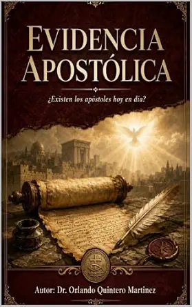 Portada del libro Evidencia Apostólica: El Fundamento de la Iglesia Primitiva, por Dr. Orlando Quintero Martínez